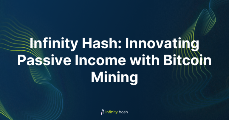 Infinity Hash: Innovating Passive Income with Bitcoin Mining